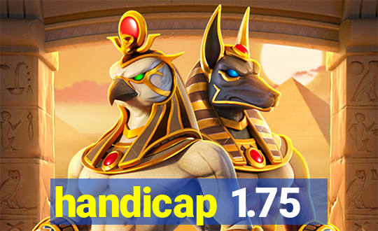 handicap 1.75